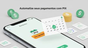Pix agendado vai mudar suas finanças em 2026: bancos confirmam nova febre entre brasileiros